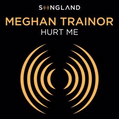 Meghan Trainor: Hurt Me (From "Songland")