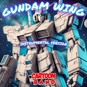 Cartoon Band: Gundam Wing (Instrumental Version)