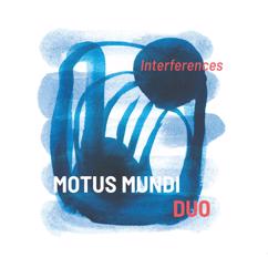 Motus Mundi Duo: Often I am Happy