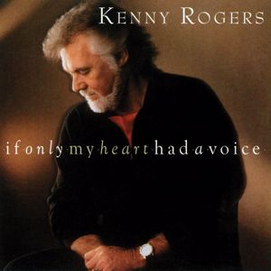 Kenny Rogers: If Only My Heart Had a Voice