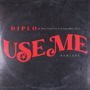 Diplo, Sturgill Simpson, Dove Cameron & Johnny Blue Skies: Use Me (Brutal Hearts) (Remixes)