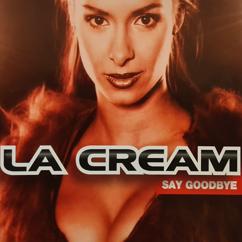 La Cream: Say Goodbye (Radio Edit)