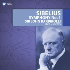 Sir John Barbirolli: Sibelius: Symphony No. 1 in E Minor, Op. 39: I. Andante, ma non troppo - Allegro energico