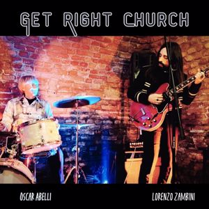 Oscar Abelli & Lorenzo Zambini: Get Right Church