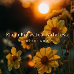 Rianu Keevs feat. NаТаLesa: Enjoy the Moment (Original Mix)