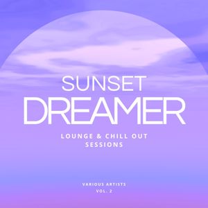 Various Artists: Sunset Dreamer (Lounge & Chill out Sessions), Vol. 2