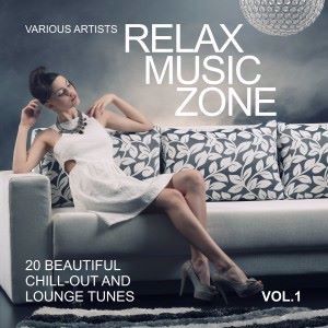 Various Artists: Relax Music Zone (20 Beautiful Chill-Out and Lounge Tunes), Vol. 1