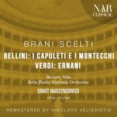 Ernst Marzendorfer, Köln Radio Sinfonie Orchester & Beverly Sills: Brani Scelti Bellini: I Capuleti E I Montecchi & Verdi: Ernani