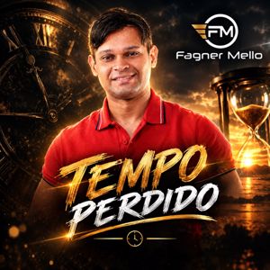 Fagner Mello: Tempo Perdido