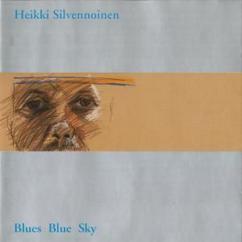 Heikki Silvennoinen: Blues Stay Away