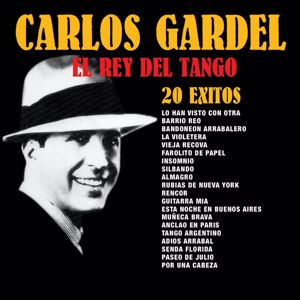 Carlos Gardel: El Rey del Tango: 20 Éxitos
