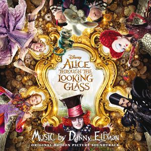 Danny Elfman: Alice Through the Looking Glass (Original Motion Picture Soundtrack)