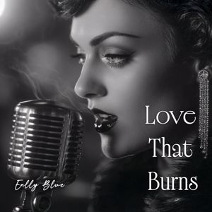 Enlly Blue: Love That Burns