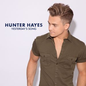 Hunter Hayes: Yesterday's Song