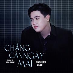 Trungg I.U & Star Online: Chẳng Cần Ngày Mai (Beat) (HMC Lofi Mix)