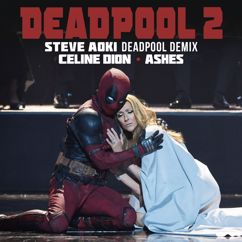 Celine Dion: Ashes (Steve Aoki Deadpool Demix)