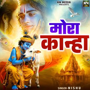 Nishu: Mora Kanha