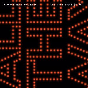Jimmy Eat World: All The Way (Stay)