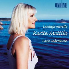 Karita Mattila: Laulu suuresta meresta (Song of the Open Sea)
