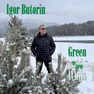 Igor Butorin: Green and White