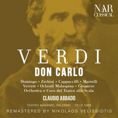 Orchestra del Teatro alla Scala, Claudio Abbado, Placido Domingo, Nicolai Ghiaurov, Rita Orlandi Malaspina, Piero Cappuccilli: Don Carlo, IGV 7, Act II: "Sire: egli è tempo ch'io viva" (Don Carlo, Filippo, Elisabetta, Rodrigo, Coro)