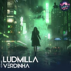 LoFi Hits, High and Low HITS, LUDMILLA: Verdinha (LoFi)