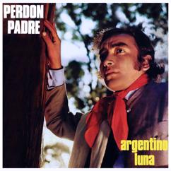 Argentino Luna: Perdon Padre