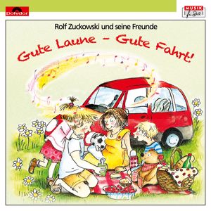 Rolf Zuckowski und seine Freunde: Gute Laune - Gute Fahrt!