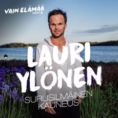 Lauri Ylönen: Surusilmäinen kauneus (Vain elämää kausi 9)