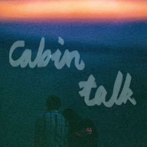 Longing Louisa: Cabin talk