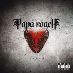 Papa Roach: ...To Be Loved