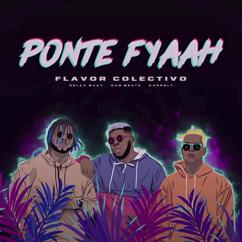 Flavor Colectivo: Ponte Fyaah (feat. Darnelt, Relax Buay, Flovv Coco)
