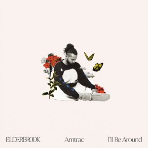 Elderbrook, Amtrac: I'll Be Around