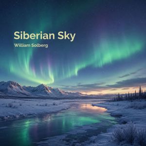 William Solberg: Siberian Sky