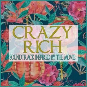 Various Artists: Crazy Rich (Soundtrack Inspired by the Movie)