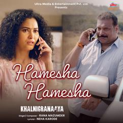 Rana Mazumder: Hamesha Hamesha (From "Khalnigranaaya")