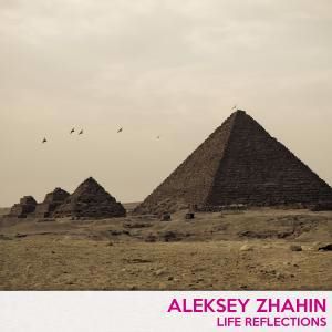 Aleksey Zhahin: Life Reflections