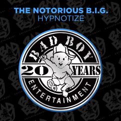 The Notorious B.I.G.: Hypnotize (Club Mix; 2014 Remaster)
