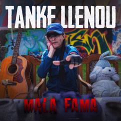 Mala Fama: Tanke Llenou