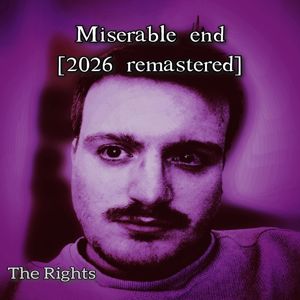 The Rights: Miserable End(2026 Remastered)