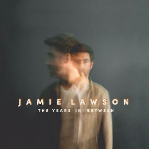 Jamie Lawson: The Years in Between