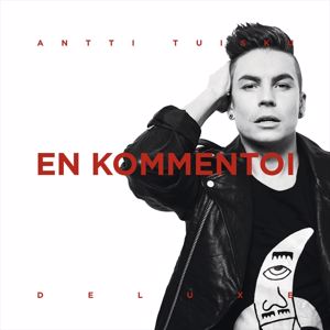 Antti Tuisku: En kommentoi (Deluxe Version)