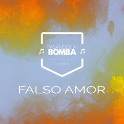 Pasandola Bomba: Falso Amor