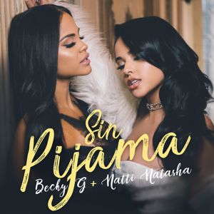 Becky G & NATTI NATASHA: Sin Pijama