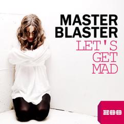 Master Blaster: Let's Get Mad (DJ The Bass vs. Mike de Ville Radio Edit)