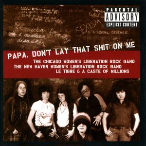 Various Artists: Papa, Don't Lay That Shit On Me