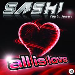 Sash!, Jessy: All Is Love (Chris Malinchak Indigo Extended)