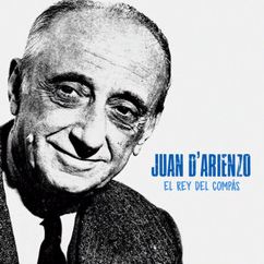 Juan D'Arienzo: Yo No Sé Llorar (Remastered)