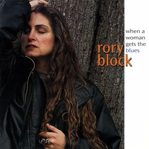Rory Block: When A Woman Gets The Blues