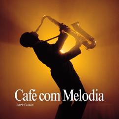 Jazz Suave: Café Com Melodia: Jazz de Fundo